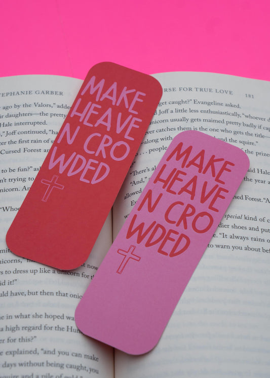 Make Heaven Crowded Bookmark