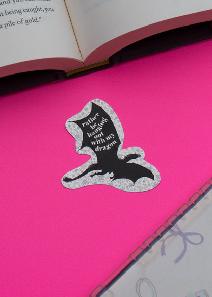 “Rather Be Hanging Out With My Dragon” Sticker