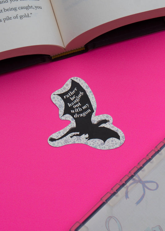 “Rather Be Hanging Out With My Dragon” Sticker