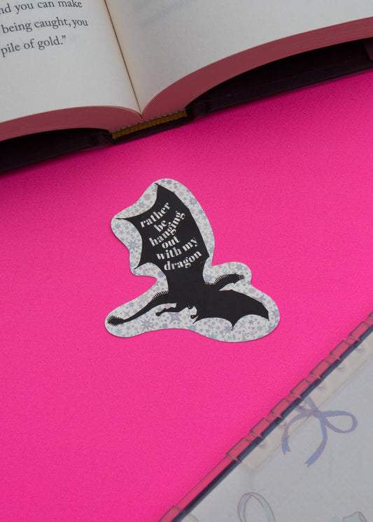 “Rather Be Hanging Out With My Dragon” Sticker