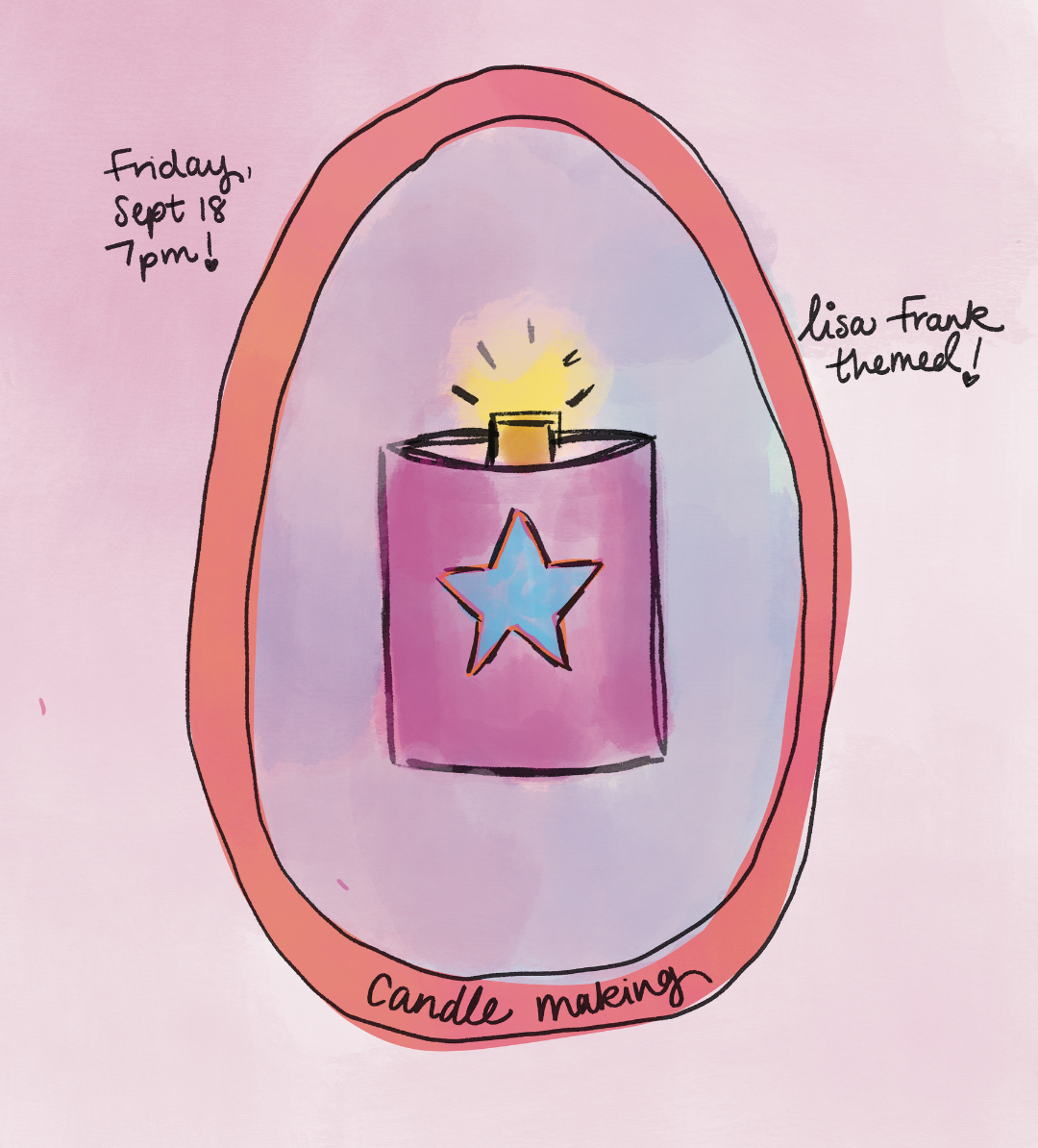 A hand-drawn illustration of a pink candle jar with a blue star on the front, surrounded by a large pink oval frame. The artwork includes handwritten text reading 'Friday, Sept 18 7pm!', 'Lisa Frank themed!', and 'Candle making.