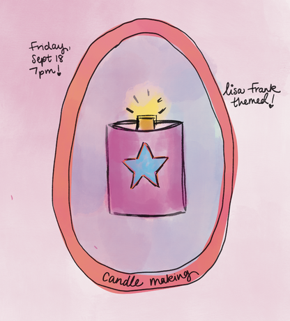 A hand-drawn illustration of a pink candle jar with a blue star on the front, surrounded by a large pink oval frame. The artwork includes handwritten text reading 'Friday, Sept 18 7pm!', 'Lisa Frank themed!', and 'Candle making.
