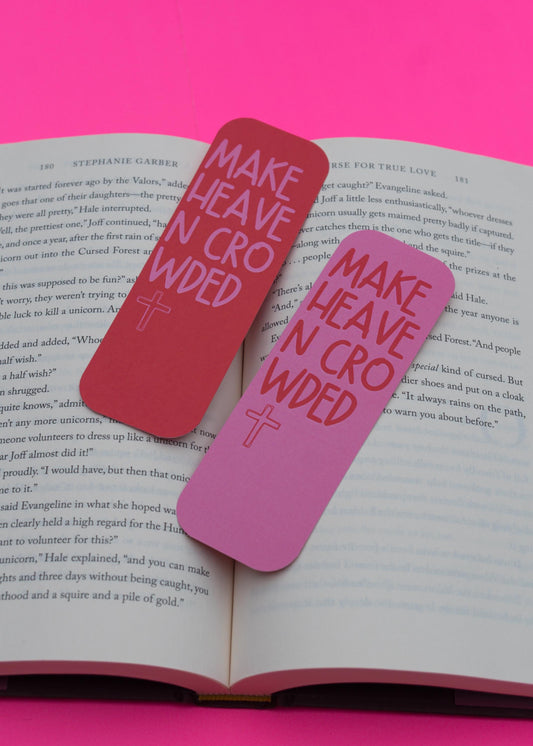 Make Heaven Crowded Bookmark