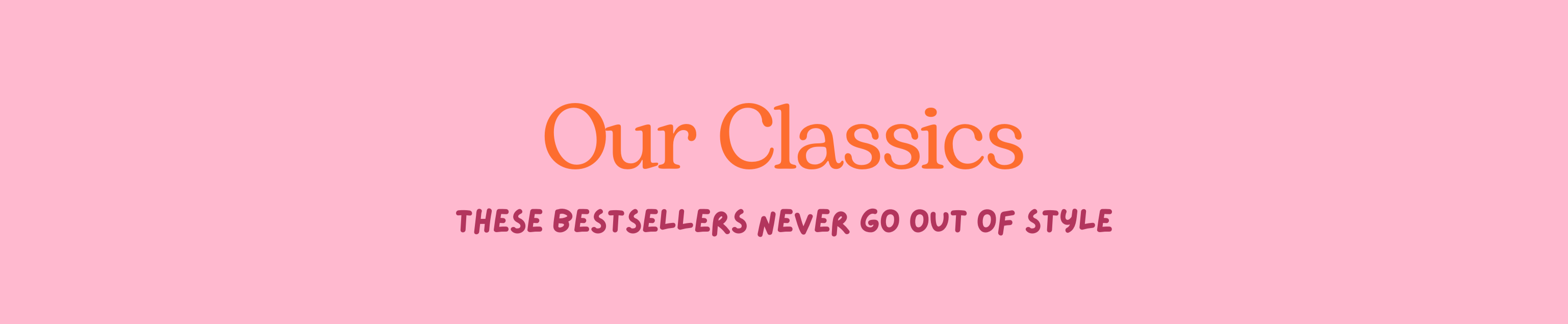Pink banner with 'Our Classics' text on a pink background