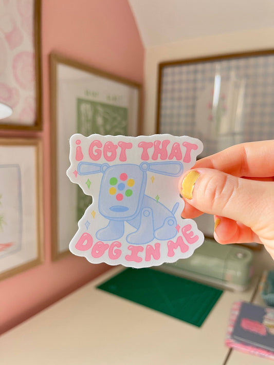 I Got that Dog in Me Vinyl Sticker